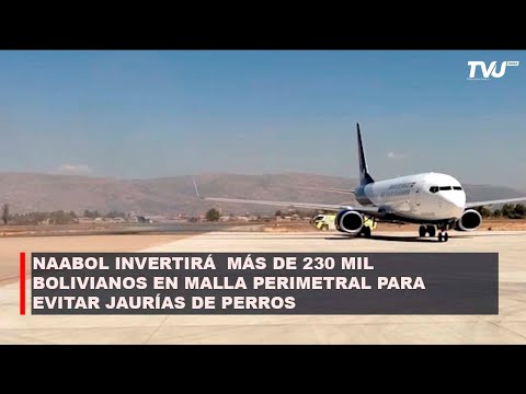 NAABOL INVERTIRÁ  MÁS DE 230 MIL BOLIVIANOS EN MALLA PERIMETRAL