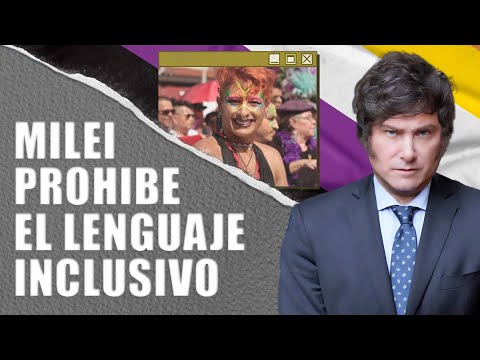 Javier Milei prohibirá el lenguaje inclusivo