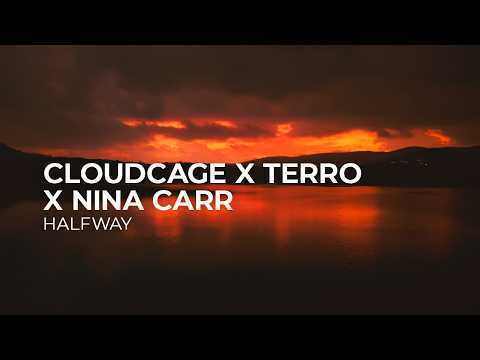 Cloudcage x terro x Nina Carr - Halfway [Melodic House | Silk]