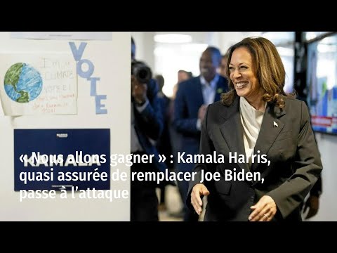 « Nous allons gagner » : Kamala Harris, quasi assurée de remplacer Joe Biden, passe à l’attaque