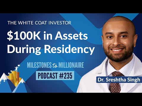 The White Coat Investor | Resident Gets $100K in Assets During Residency - MtoM Podcast #235