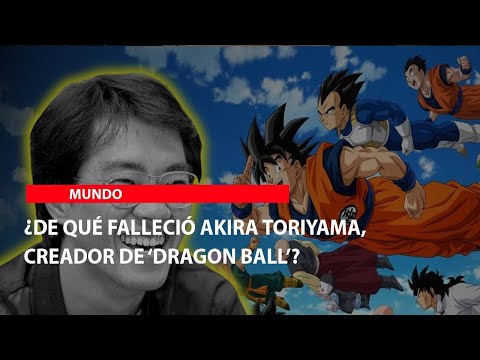 ¿De qué falleció Akira Toriyama, creador de ‘Dragon Ball’?