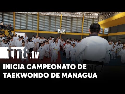 Managua inicia campeonato de Taekwondo con más de 200 atletas - Nicaragua
