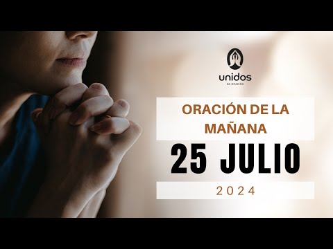 Oración de la mañana para el 25 de julio del 2024