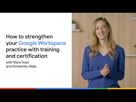How to strengthen your Google Workspace practice with training and