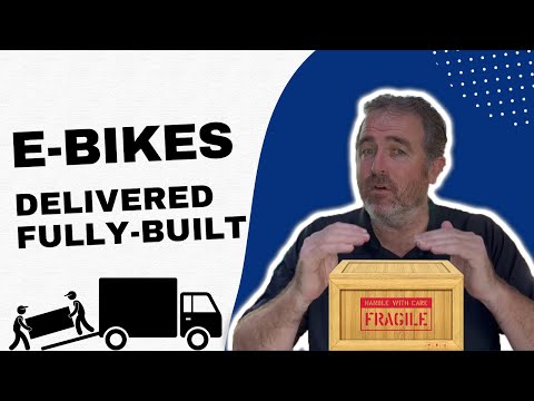 Why Your e-Bike Should Be Delivered Fully Built
