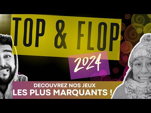 TOP - FLOP 2024 ! Nos jeux les plus marquants de l'année !