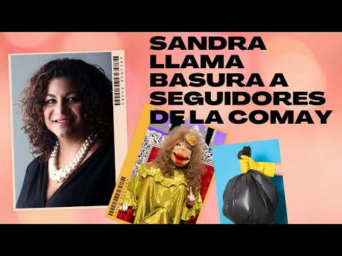 Sandra Rodriguez Cotto llama basura a seguidores de La Comay