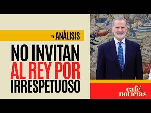 #Análisis ¬ Diputada de España dice que el rey Felipe es un problema para las relaciones exteriores