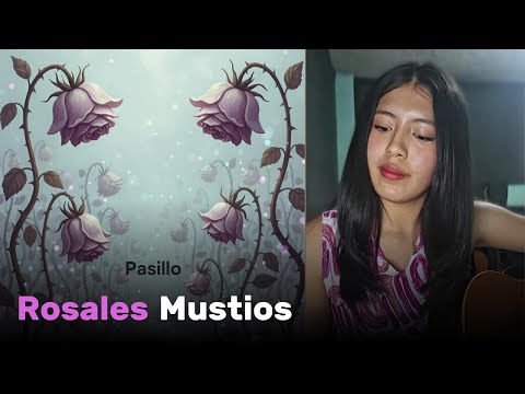 🥀Amo ésta canción 🥀 #RosalesMustios #Pasillo #PasilloEcuatoriano