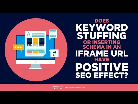 Does Keyword Stuffing Or Inserting Schema In An iFrame URL Have Positive SEO Effect?