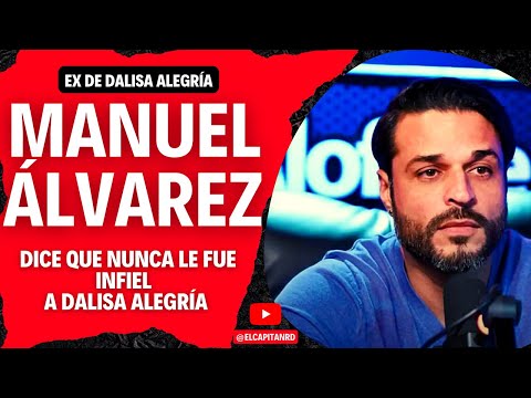 Manuel Alvarez ex esposo de Dalisa Alegria dice nunca le fue infiel