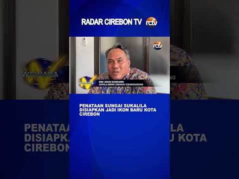Penataan Sungai Sukalila Disiapkan Jadi Ikon Baru Kota Cirebon