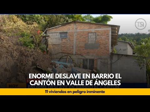 Enorme deslave en barrio El Cantón en Valle de Ángeles
