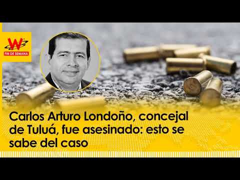Carlos Arturo Londoño, concejal de Tuluá, fue asesinado: esto se sabe del caso