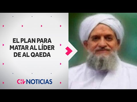 ASÍ FUE EL PLAN para matar a Ayman al Zawahiri, el líder de Al Qaeda - CHV Noticias