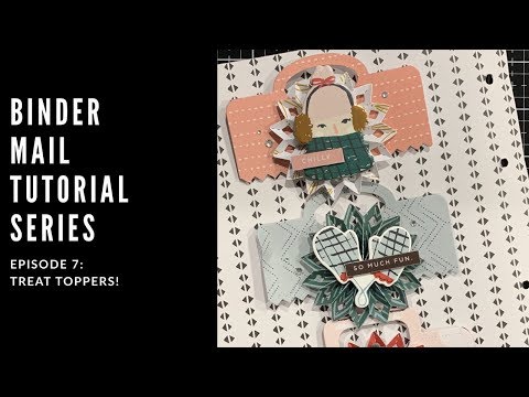 Binder Mail Tutorial Series // Episode 7: Treat Toppers!