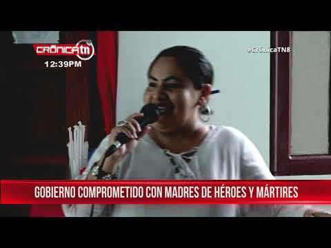 Gobierno de Nicaragua comprometido con madres de Héroes y Mártires