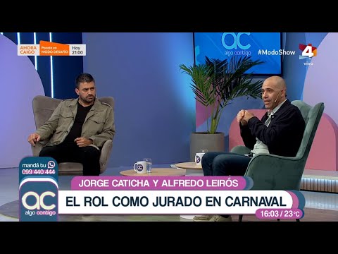 Algo Contigo - Jorge Caticha y Alfredo Leirós: El rol como jurados de Carnaval