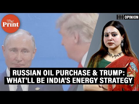 Buying Russian oil, misreading Trump—3 points will define India’s next energy strategy