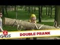 Just for laughs - 2 in 1 Gag featuring Huge Log!!