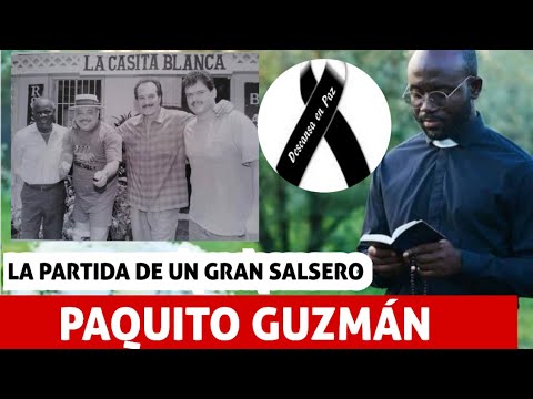 UN DÍA COMO HOY 9 DE DICIEMBRE DE 2021 SE NOS FUE DE ESTE MUNDO PAQUITO GUZMAN