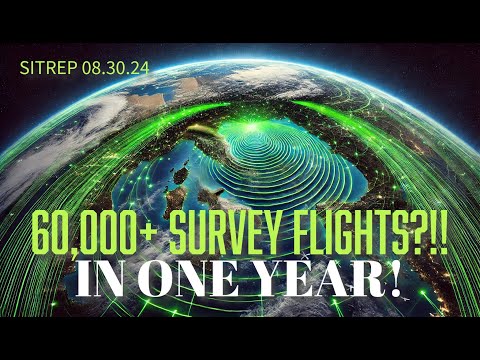 INSANITY! 60,000+ Survey Flights in ONE Year! SITREP 8.29.24