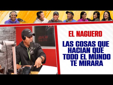 Cosas que Hacían que Todo el Mundo te Mirara - El Naguero