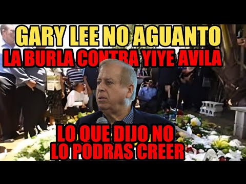 Gary Lee arremete muy DISGUSTADO contra los que critican a Yiye Avila