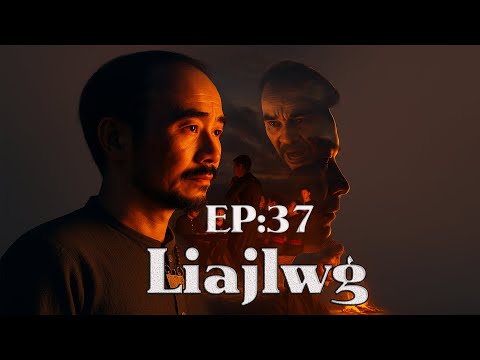 Liajlwg (EP:37 ) Hmong 3D