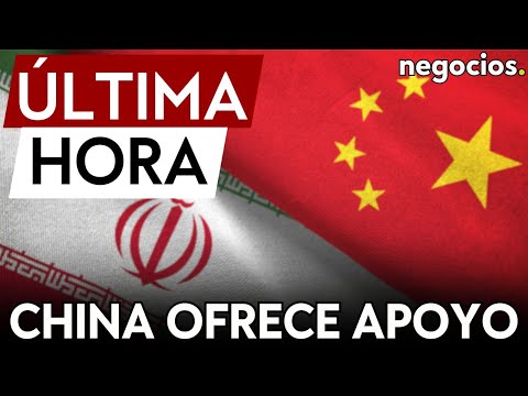 ÚLTIMA HORA | China ofrece su apoyo a Irán ante el aumento de la violencia en Oriente Próximo