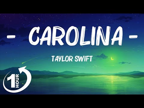 [ Loop 1Hour ]  Taylor Swift - Carolina (Lyrics) (From the Motion Picture Where The Crawdads Sing)
