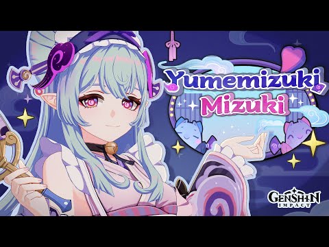 Character Trailer – “Yumemizuki Mizuki: Don’t Fear, Mizuki’s Here!” | Genshin Impact