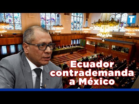 Ecuador toma acciones y contrademanda a México