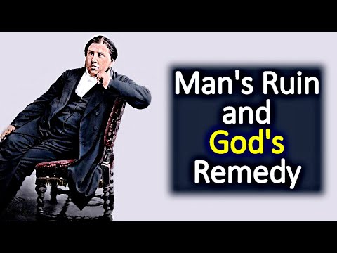 Man's Ruin and God's Remedy - Charles Spurgeon Sermon