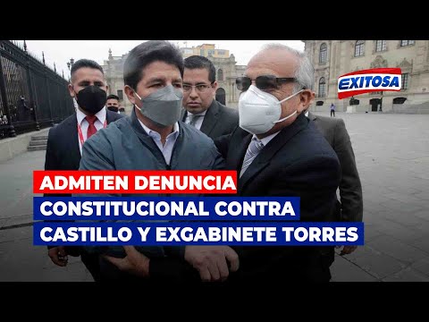Admiten denuncia constitucional contra Castillo y exgabinete Torres por cuestión de confianza