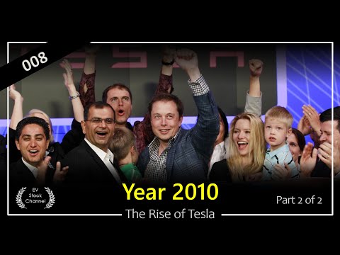 007 - The Rise of Tesla Year 2010 (Part 2 of 2)