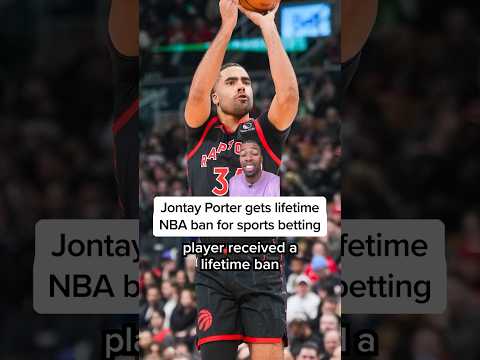Jontay Porter get lifetime NBA ban for sports betting