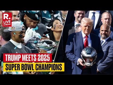 Donald Trump LIVE: US President Meets 2025 Super Bowl Champions - The Philadelphia Eagles
