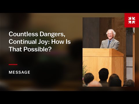 Countless Dangers, Continual Joy: How Is That Possible?