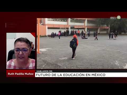 Futuro de la educación en México: Ruth Padilla