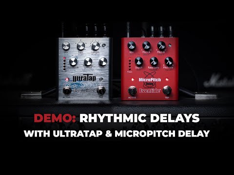 Creating Lush Stereo Rhythmic Delays Using the UltraTap and MicroPitch Delay Pedals