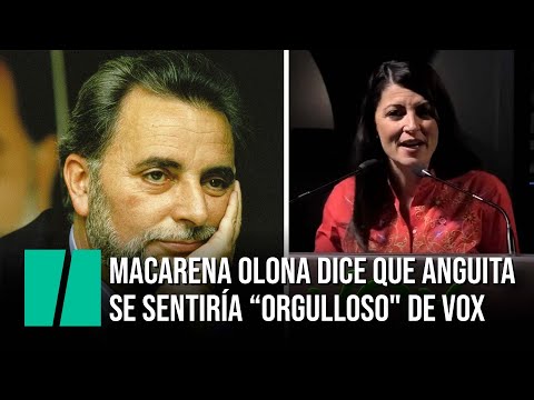 Macarena Olona dice que Julio Anguita se sentiría profundamente orgulloso de Vox