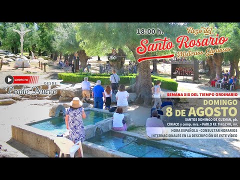 Santo Rosario de Hoy (Misterios Gloriosos) en Directo desde Prado Nuevo, Domingo 8 de Agosto, 18 h