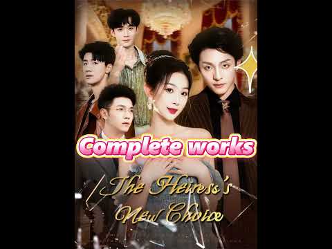 The Heiress's New Choice Complete Collection #youtubeshorts #Shortplay #toptrending #snackshort poster
