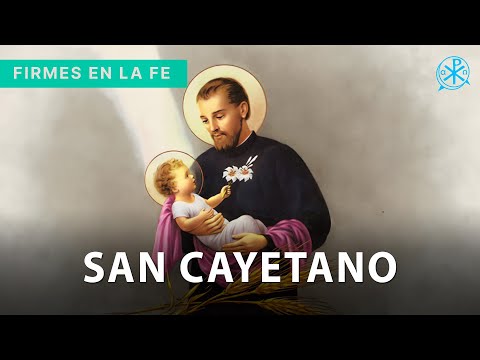 San Cayetano | Firmes en la fe - P. Gabriel Zapata