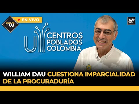 William Dau cuestiona imparcialidad de la Procuraduría / ¿Embargaron cuentas de la rama judicial?