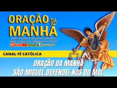 ORAÇÃO DA MANHÃ = SÃO MIGUEL ARCANJO DERRUBE AS MURALHAS