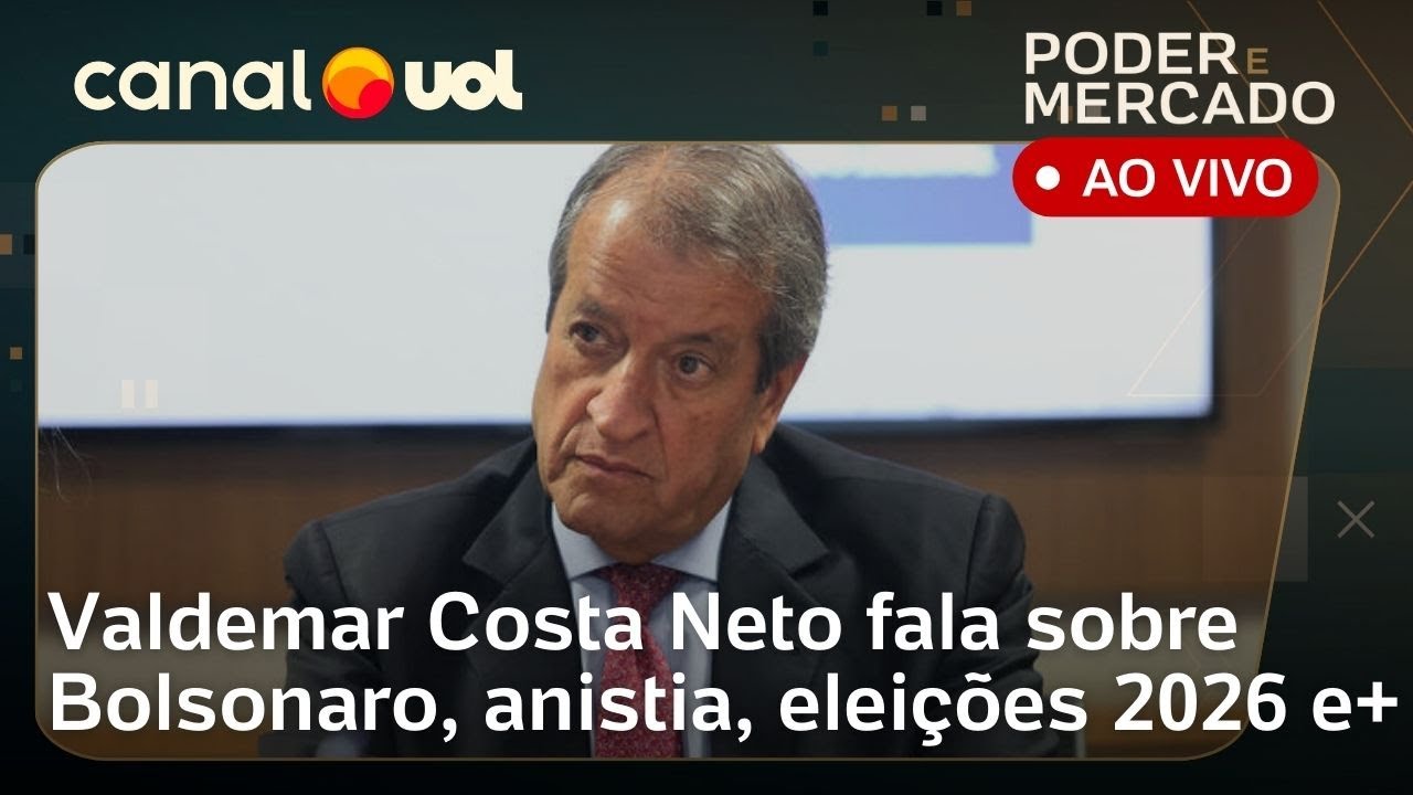 Valdemar Costa Neto fala sobre julgamento de Bolsonaro, anistia, eleições 2026 e+ |  Poder e Mercado