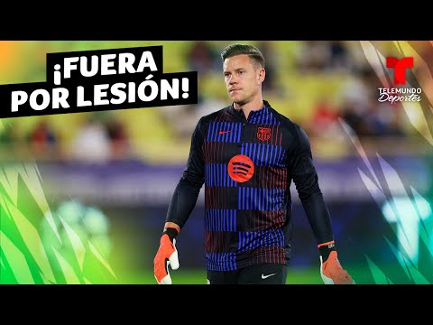 Ter Stegen se despide de la temporada tras sufrir grave lesión | Telemundo Deportes